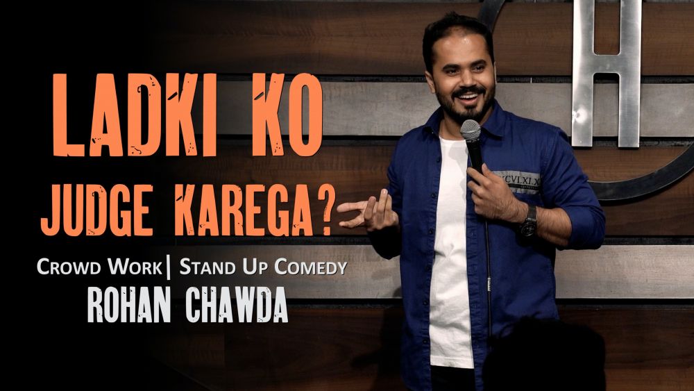 Ladki ko Judge karega - Standup Comedy Show - Rohan Chawda