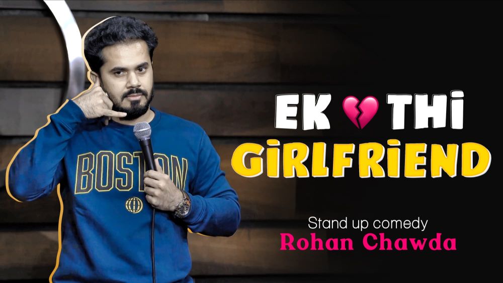 Ek thi girlfriend standup comedy rohan chawda.jpg